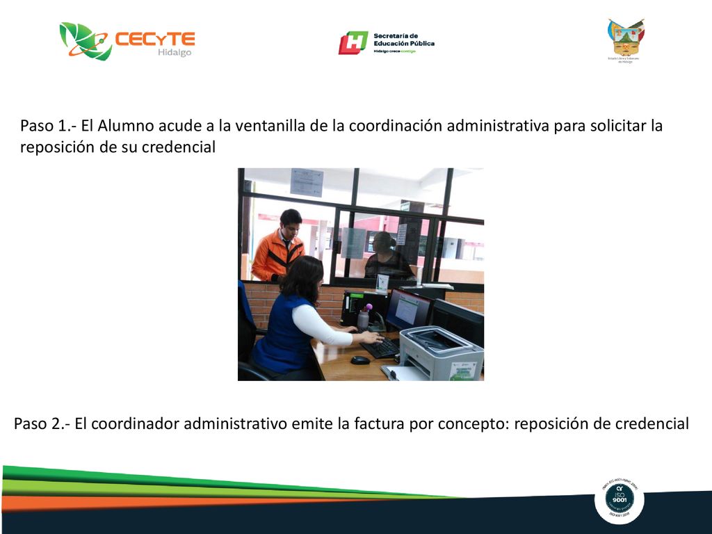 Paso 1.- El Alumno acude a la ventanilla de la coordinación administrativa para solicitar la reposición de su credencial