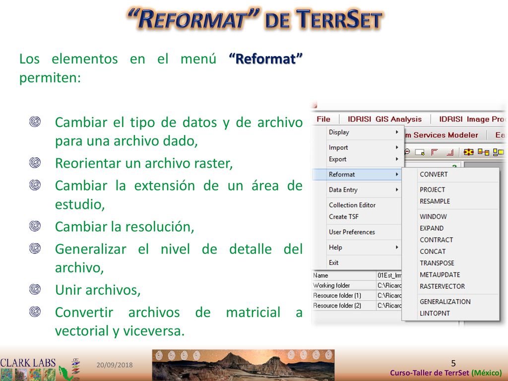 Reformat de TerrSet Los elementos en el menú Reformat permiten: