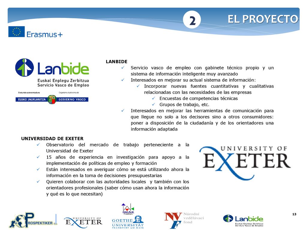 EL PROYECTO 2. LANBIDE. Servicio vasco de empleo con gabinete técnico propio y un sistema de información inteligente muy avanzado.