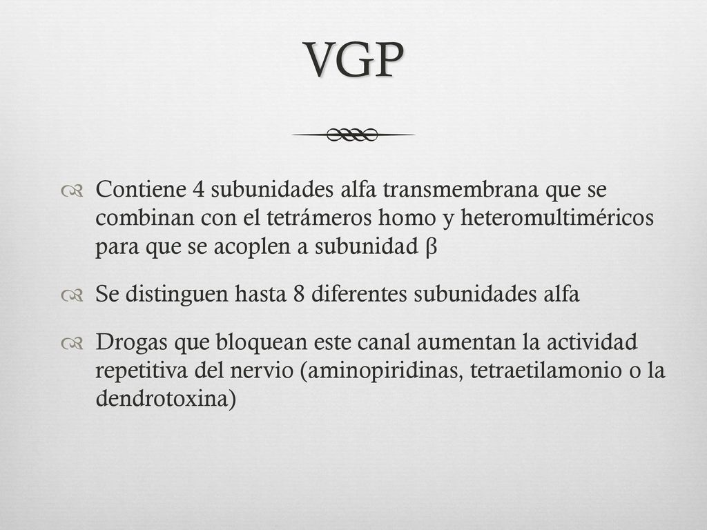 VGP Contiene 4 subunidades alfa transmembrana que se combinan con el tetrámeros homo y heteromultiméricos para que se acoplen a subunidad β.