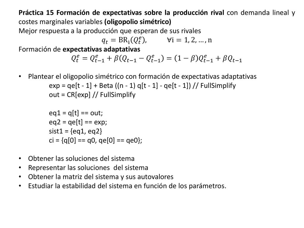 Práctica 15 Formación de expectativas sobre la producción rival con demanda lineal y costes marginales variables (oligopolio simétrico)
