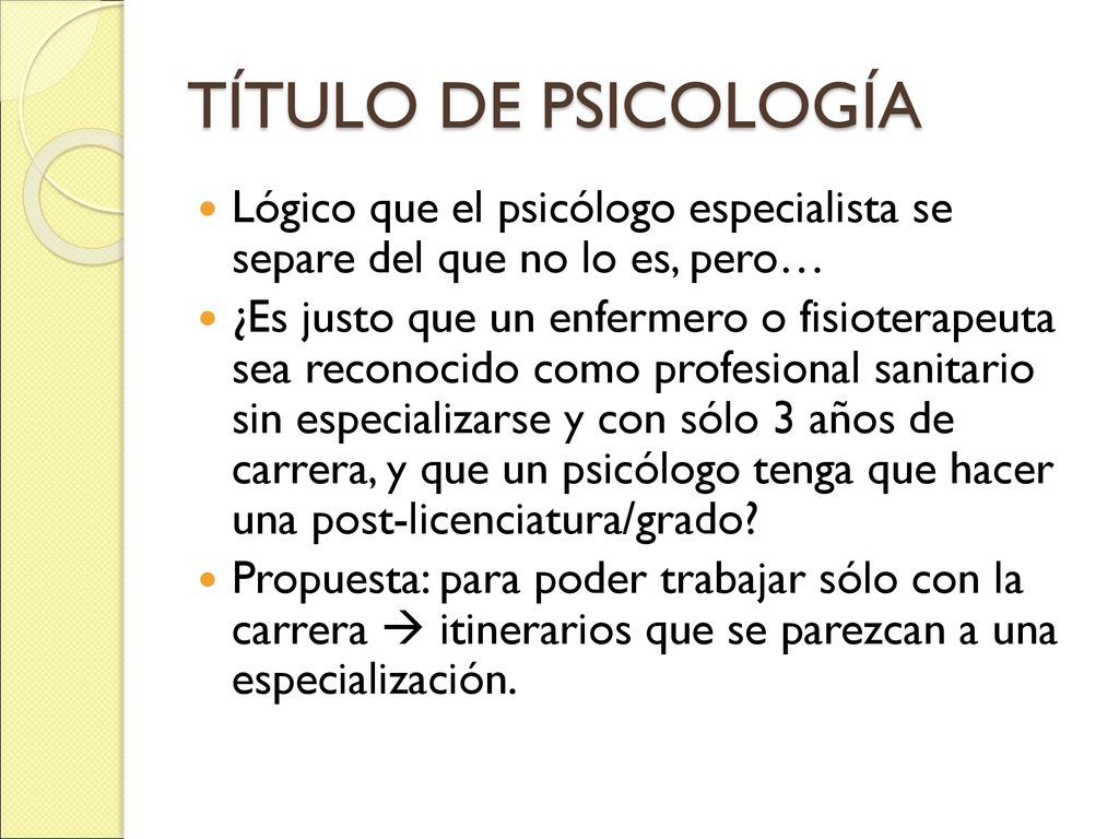TÍTULO DE PSICOLOGÍA Lógico que el psicólogo especialista se separe del que no lo es, pero…