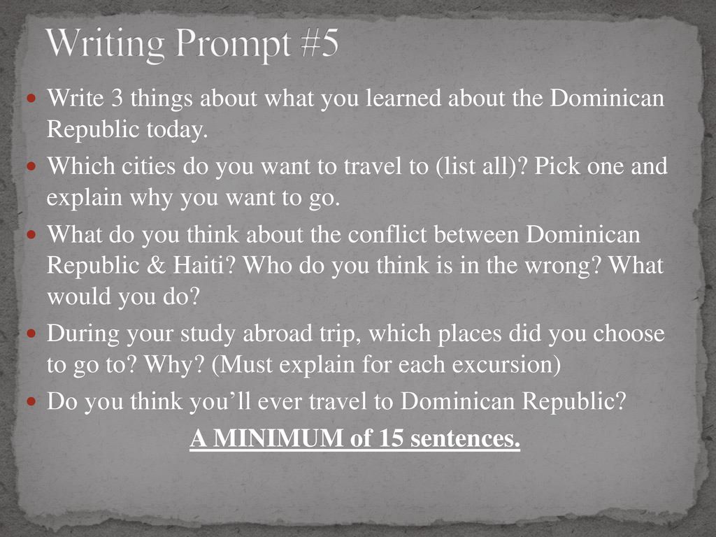 Writing Prompt #5 Write 3 things about what you learned about the Dominican Republic today.