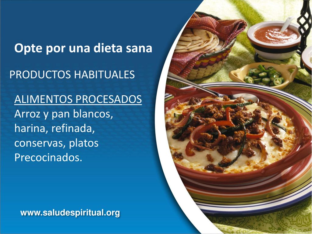 Opte por una dieta sana PRODUCTOS HABITUALES ALIMENTOS PROCESADOS
