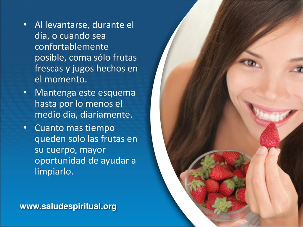 Mantenga este esquema hasta por lo menos el medio día, diariamente.