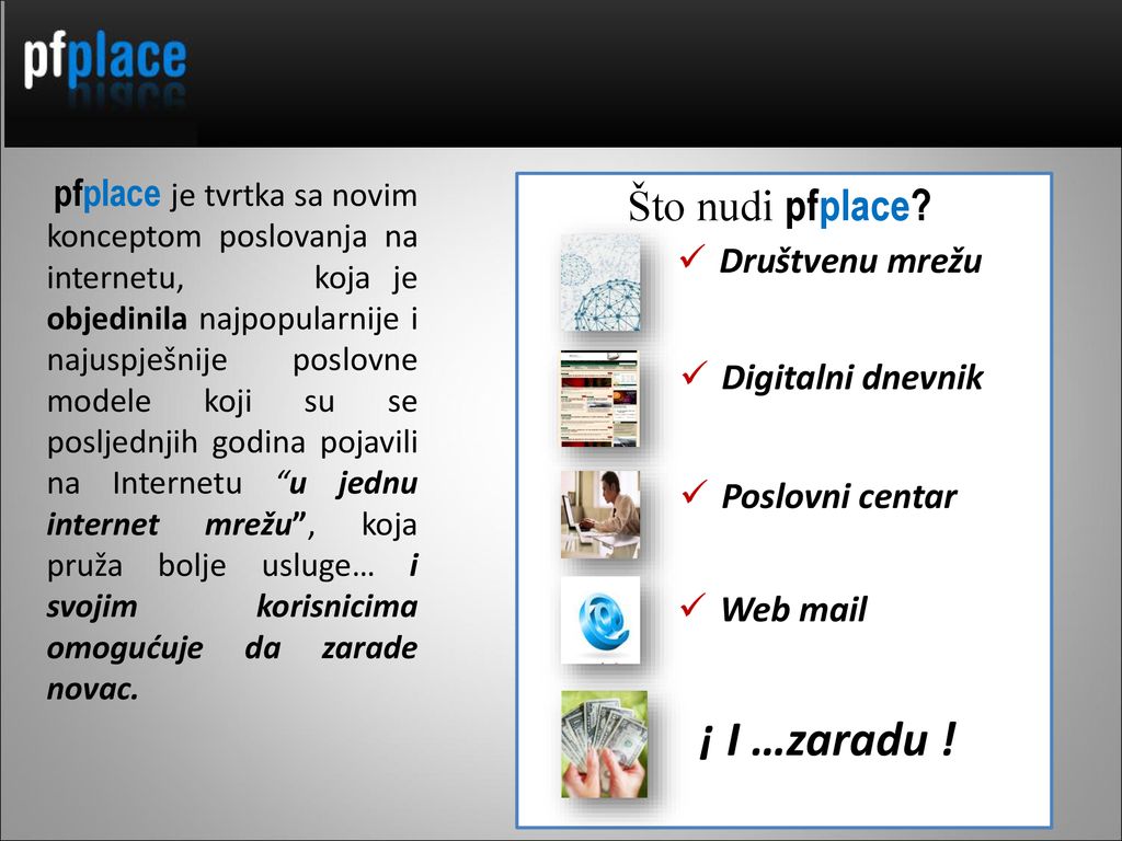 ¡ I …zaradu ! Što nudi pfplace Društvenu mrežu Digitalni dnevnik