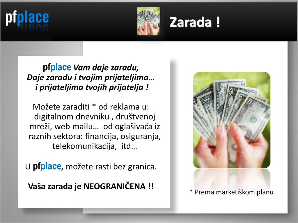 Zarada ! pfplace Vam daje zaradu, Daje zaradu i tvojim prijateljima…