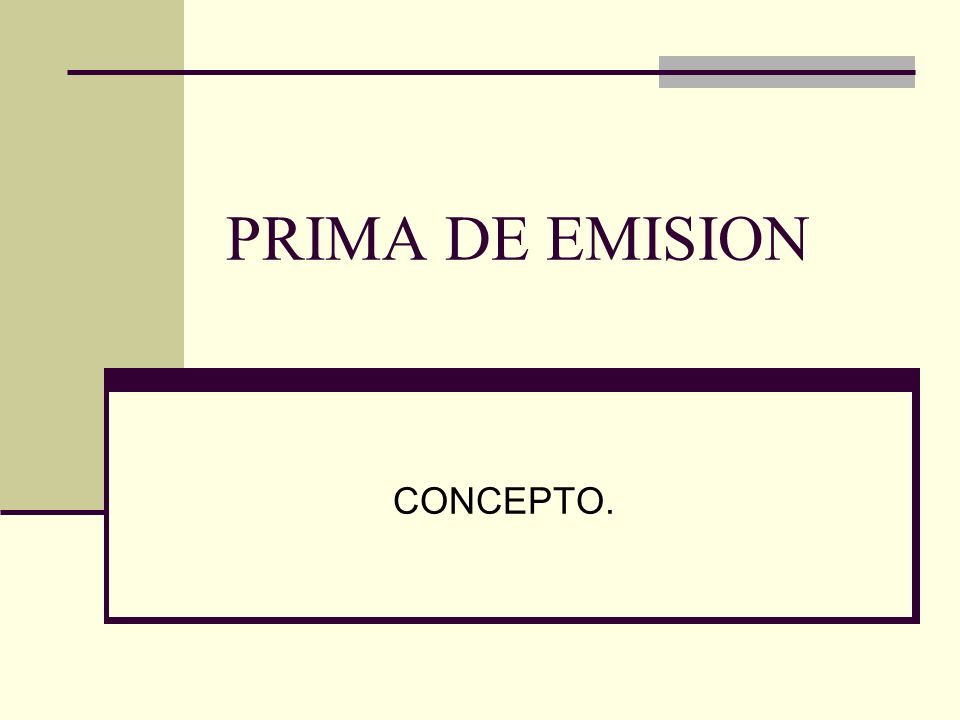 PRIMA DE EMISION CONCEPTO.