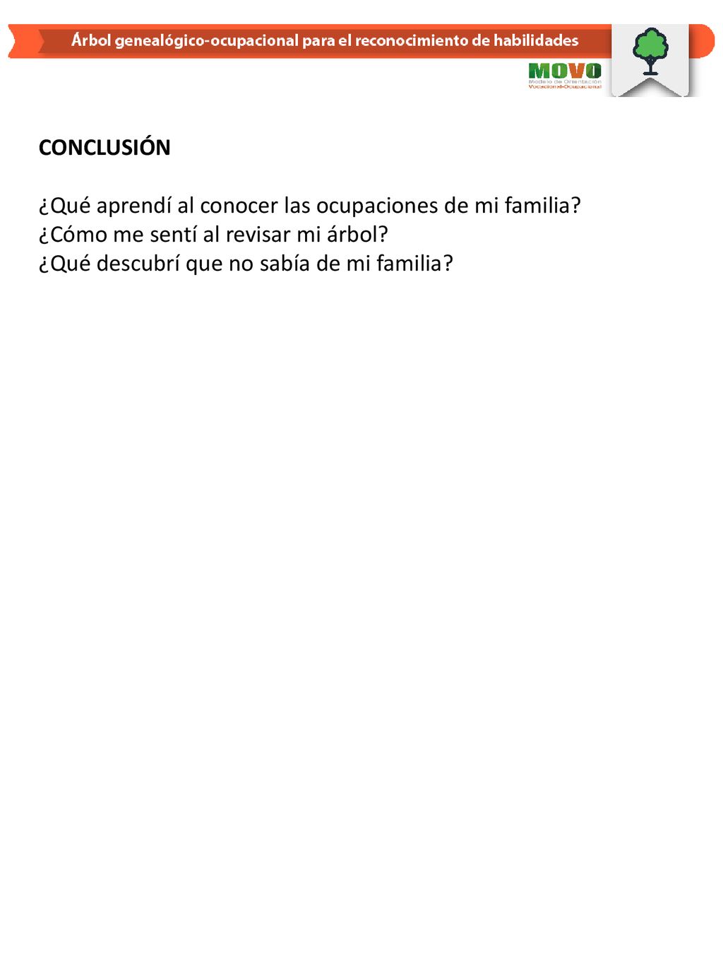 CONCLUSIÓN ¿Qué aprendí al conocer las ocupaciones de mi familia ¿Cómo me sentí al revisar mi árbol
