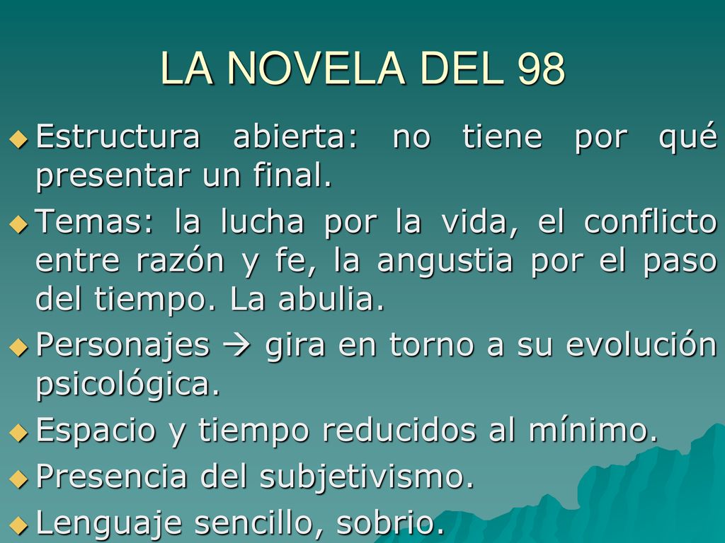 LA NOVELA DEL 98 Estructura abierta: no tiene por qué presentar un final.
