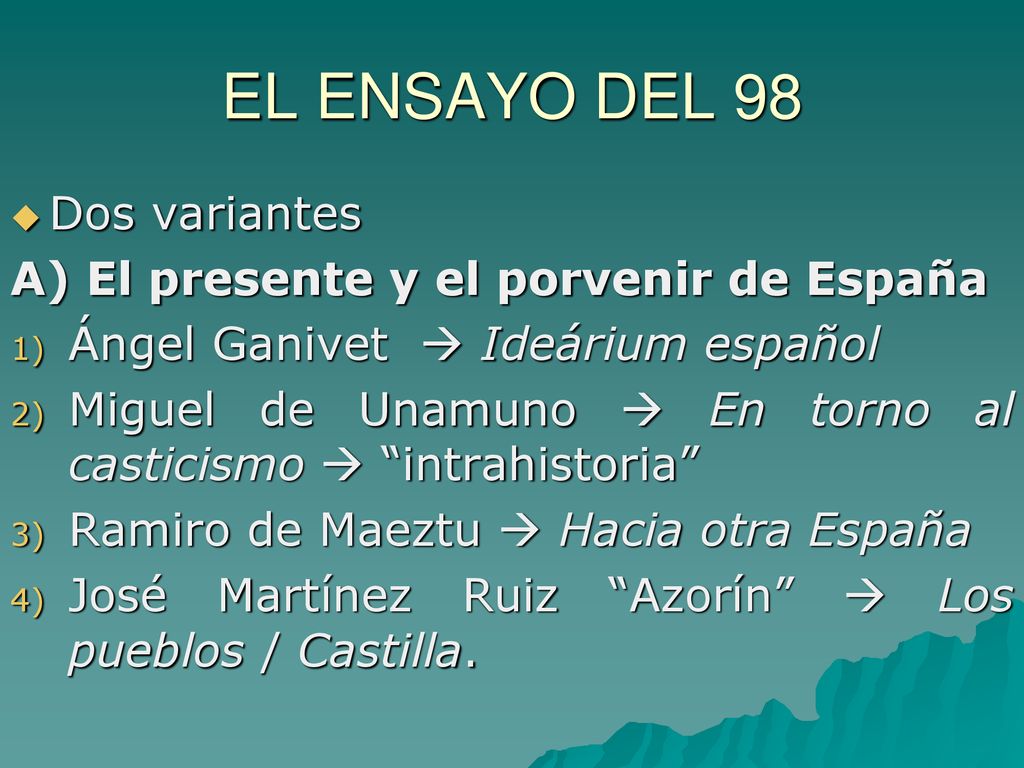 EL ENSAYO DEL 98 Dos variantes A) El presente y el porvenir de España