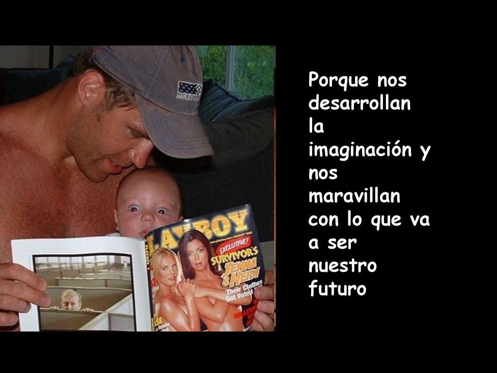 Porque nos desarrollan la imaginación y nos maravillan con lo que va a ser nuestro futuro