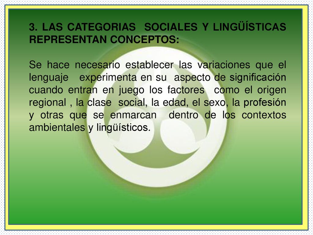 3. LAS CATEGORIAS SOCIALES Y LINGÜÍSTICAS REPRESENTAN CONCEPTOS: