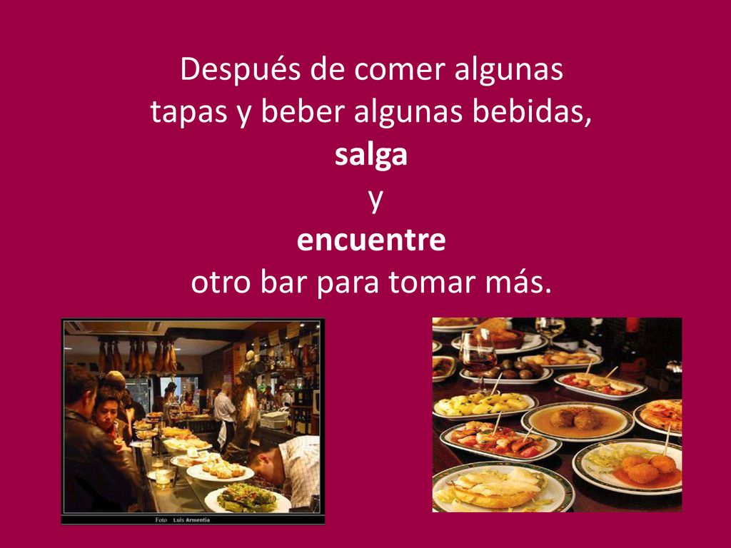 Después de comer algunas tapas y beber algunas bebidas, salga y