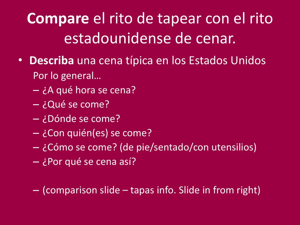 Compare el rito de tapear con el rito estadounidense de cenar.