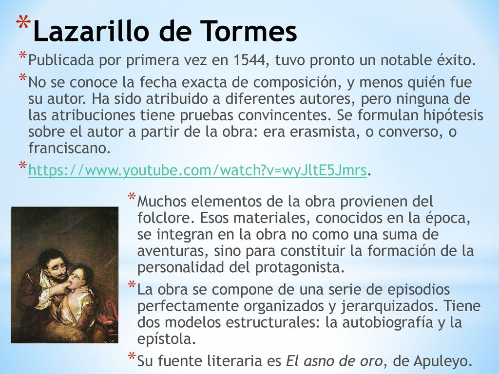 Lazarillo de Tormes Publicada por primera vez en 1544, tuvo pronto un notable éxito.