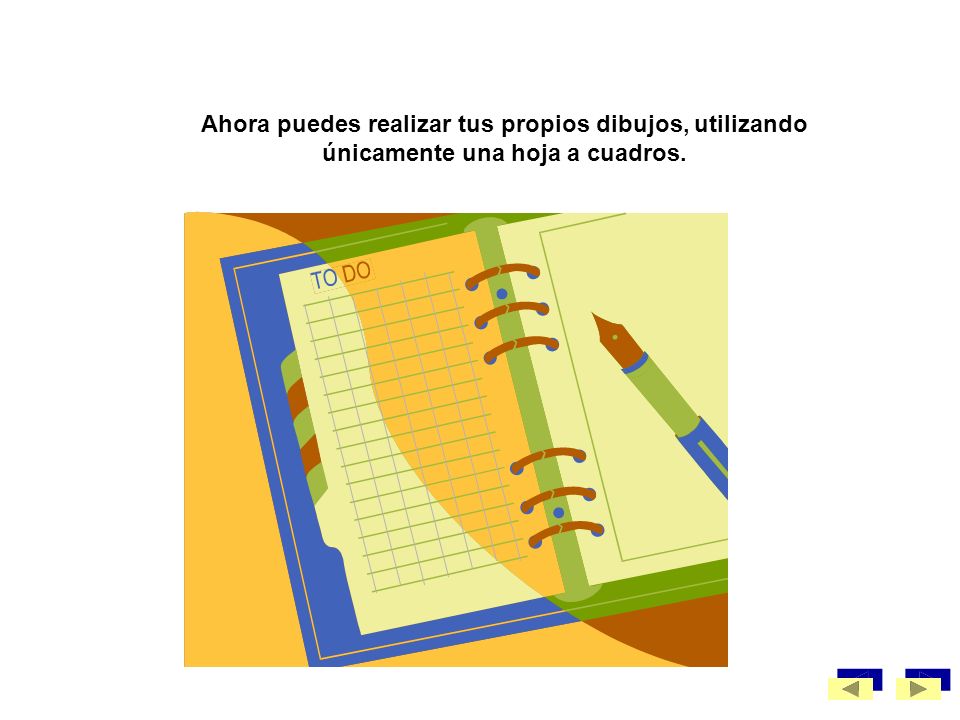 Ahora puedes realizar tus propios dibujos, utilizando únicamente una hoja a cuadros.