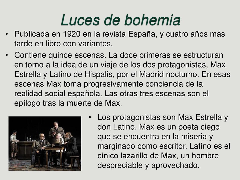 Luces de bohemia Publicada en 1920 en la revista España, y cuatro años más tarde en libro con variantes.
