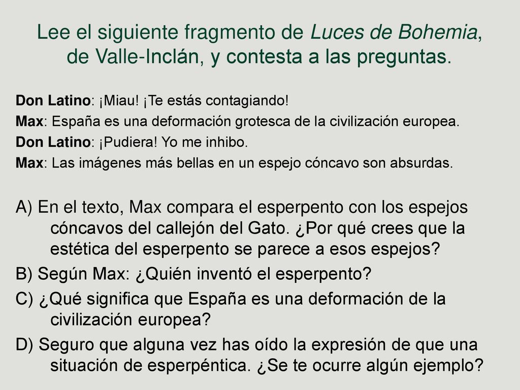 Lee el siguiente fragmento de Luces de Bohemia, de Valle-Inclán, y contesta a las preguntas.