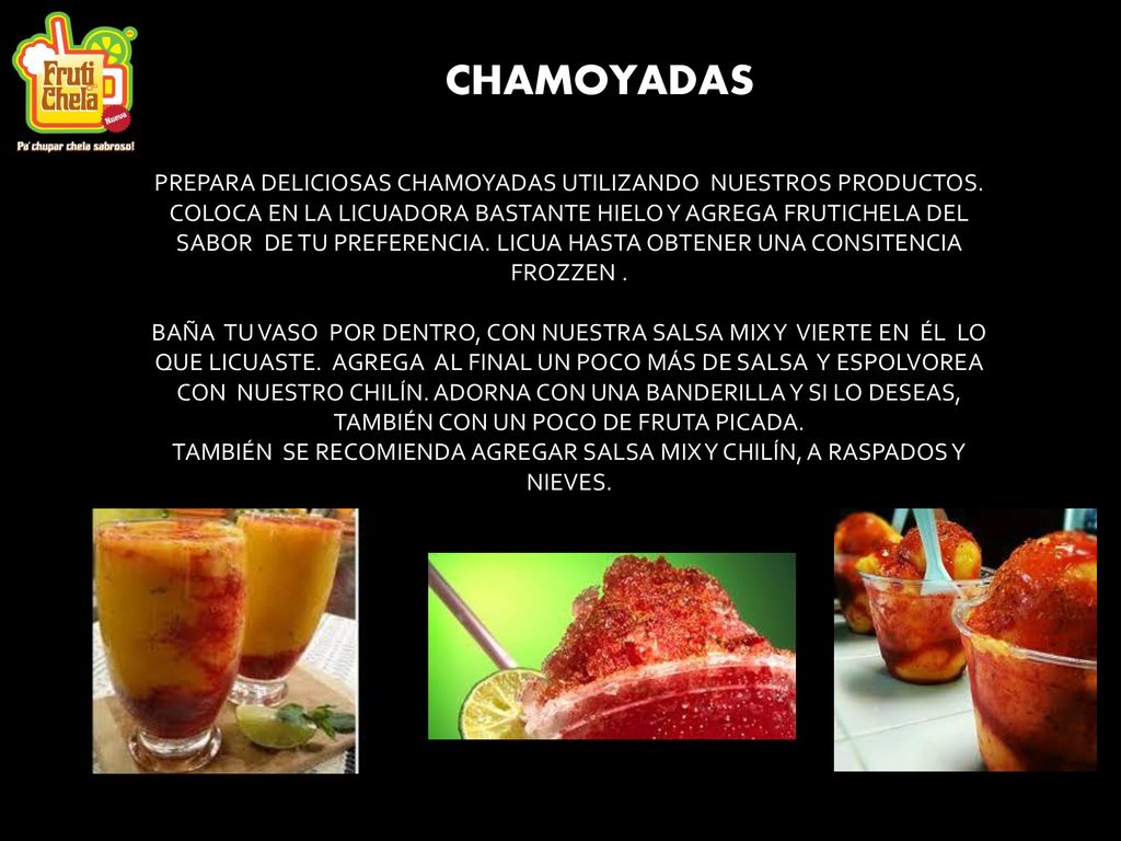 CHAMOYADAS PREPARA DELICIOSAS CHAMOYADAS UTILIZANDO NUESTROS PRODUCTOS.