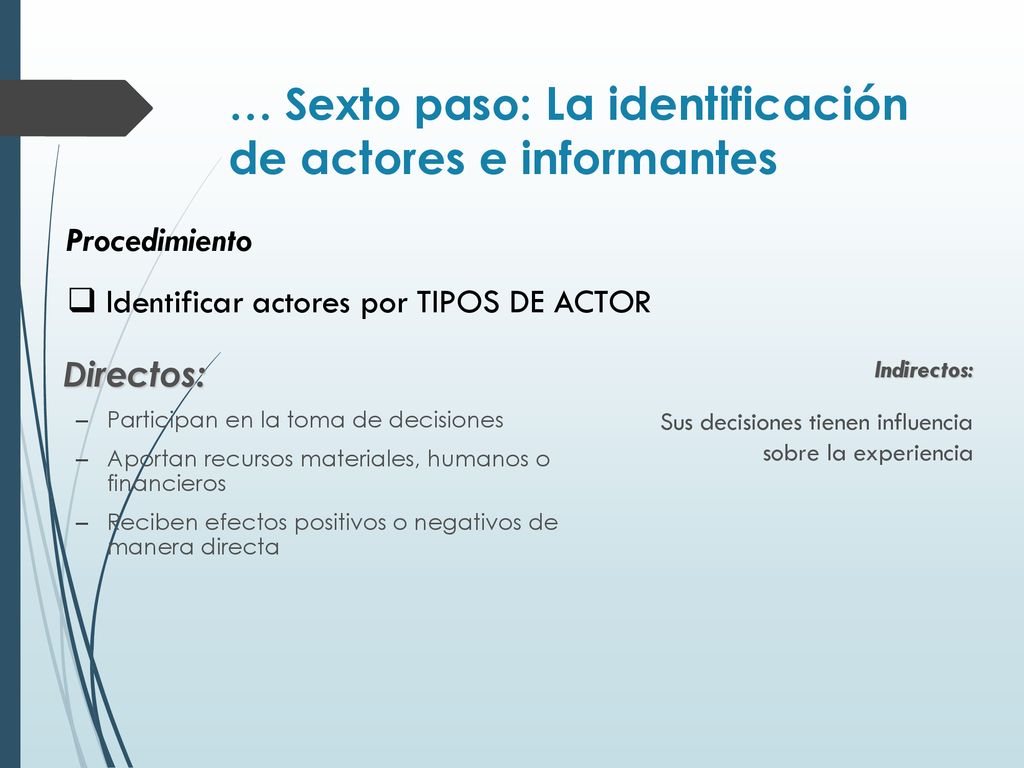 … Sexto paso: La identificación de actores e informantes