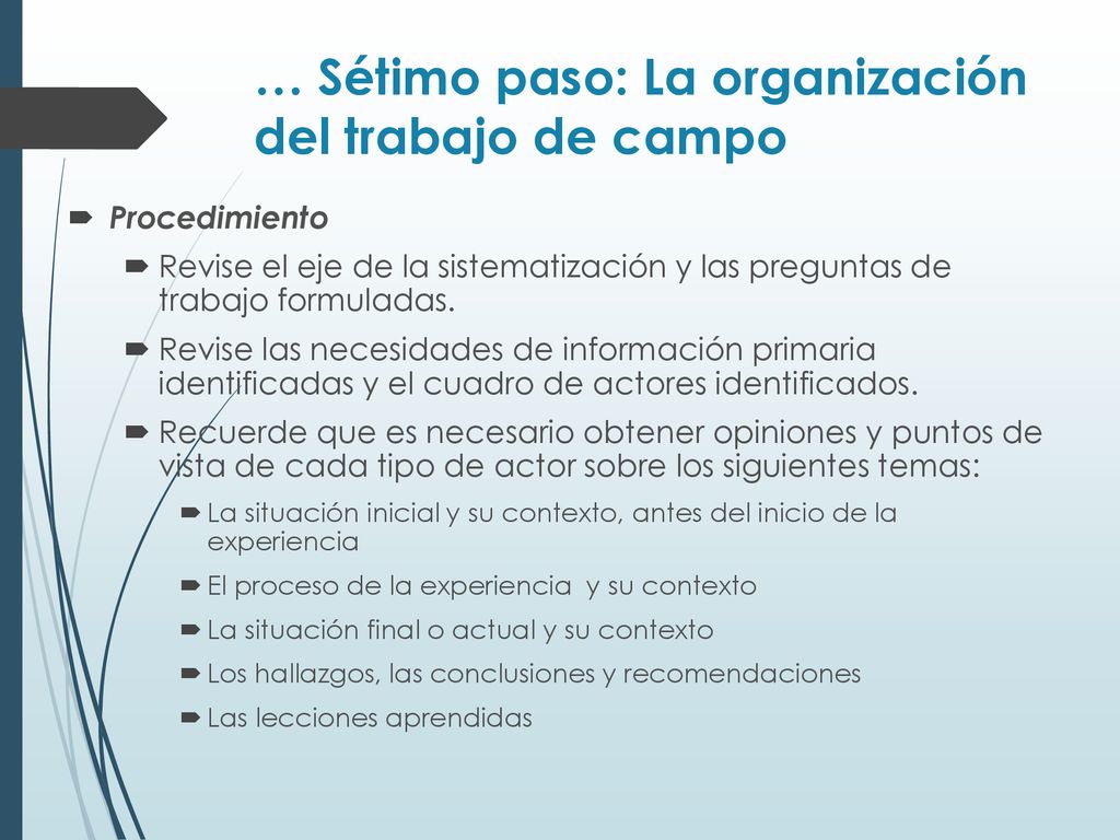 … Sétimo paso: La organización del trabajo de campo