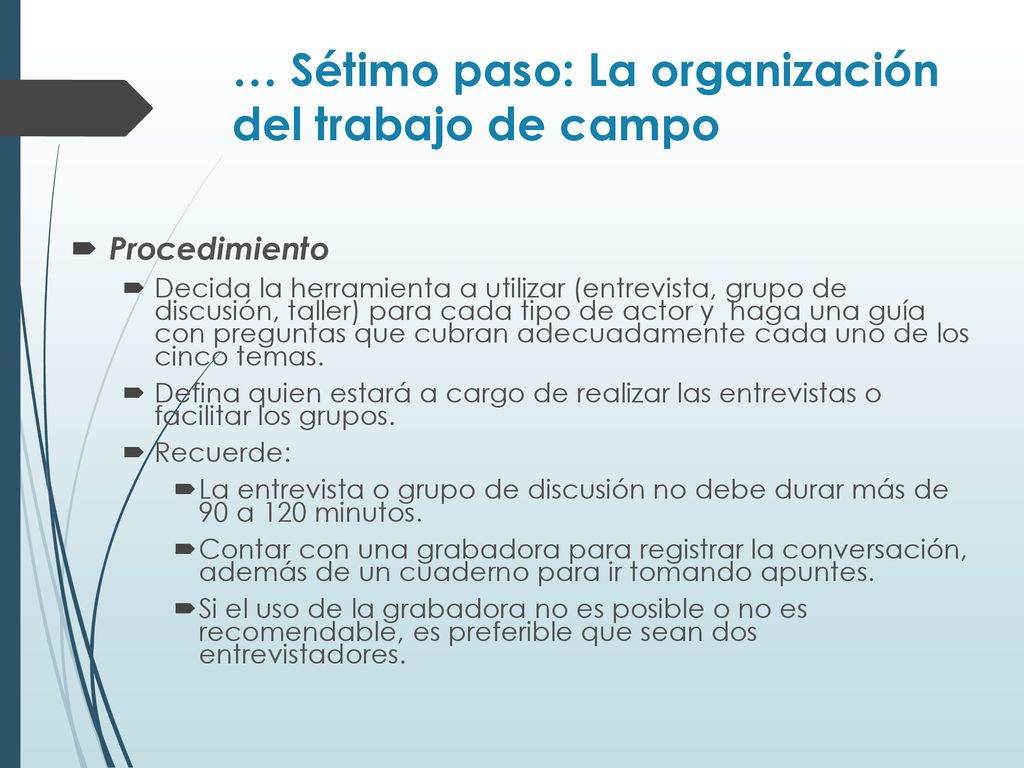 … Sétimo paso: La organización del trabajo de campo