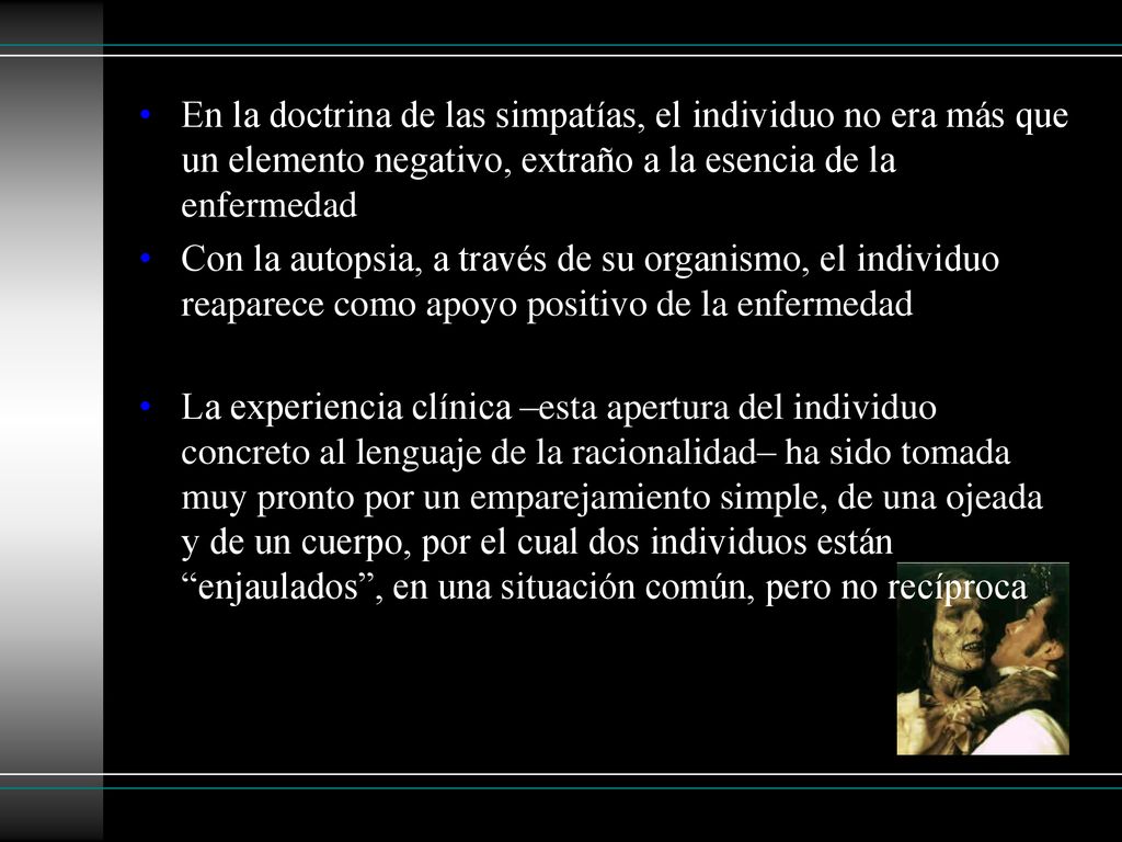 En la doctrina de las simpatías, el individuo no era más que un elemento negativo, extraño a la esencia de la enfermedad