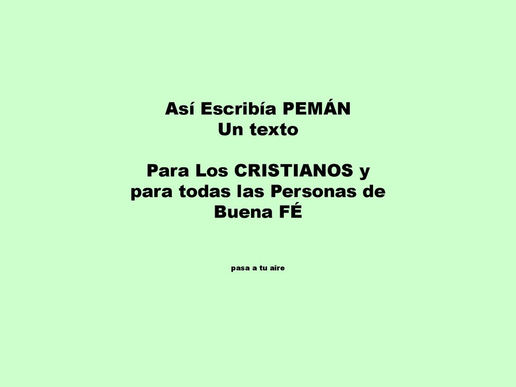 Para Los CRISTIANOS y para todas las Personas de Buena FÉ