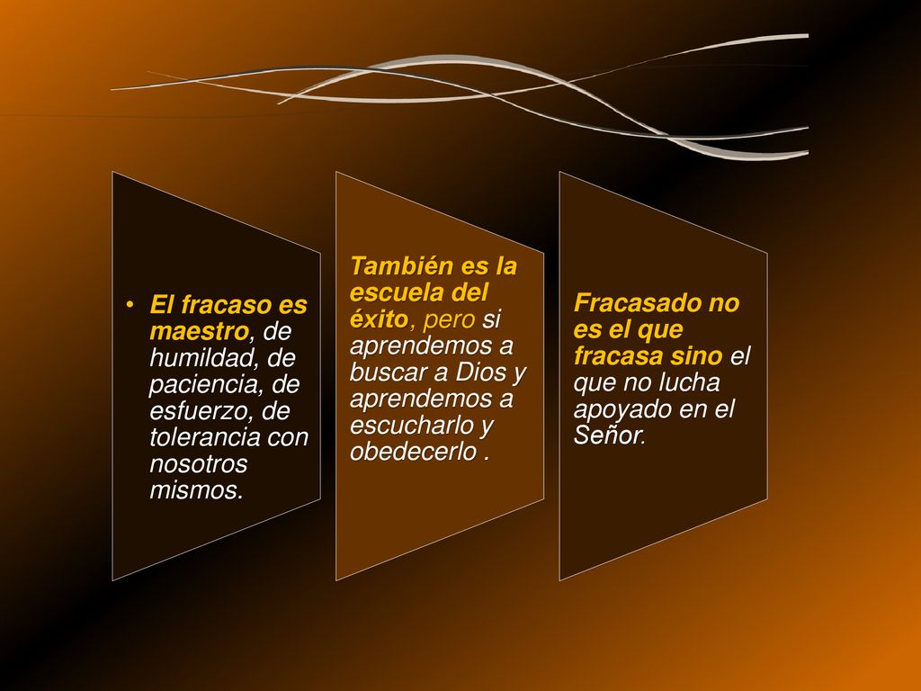 El fracaso es maestro, de humildad, de paciencia, de esfuerzo, de tolerancia con nosotros mismos.