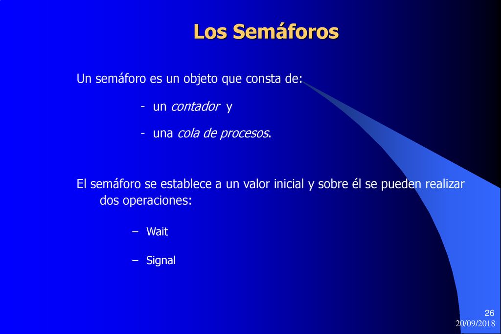Los Semáforos Un semáforo es un objeto que consta de: - un contador y