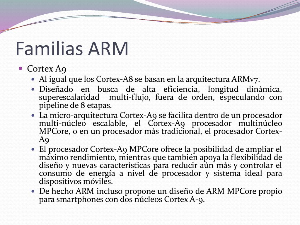 Familias ARM Cortex A9. Al igual que los Cortex-A8 se basan en la arquitectura ARMv7.