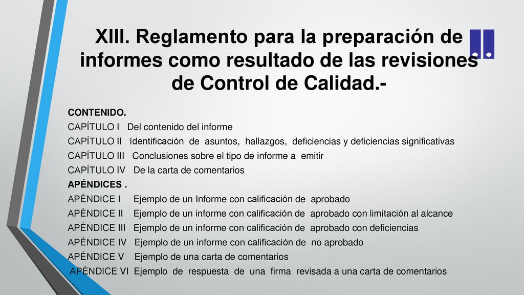 XIII. Reglamento para la preparación de informes como resultado de las revisiones de Control de Calidad.-
