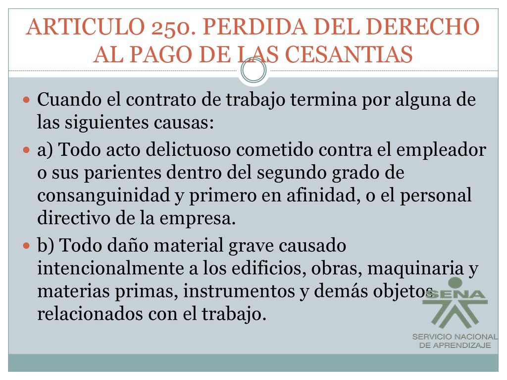 ARTICULO 250. PERDIDA DEL DERECHO AL PAGO DE LAS CESANTIAS