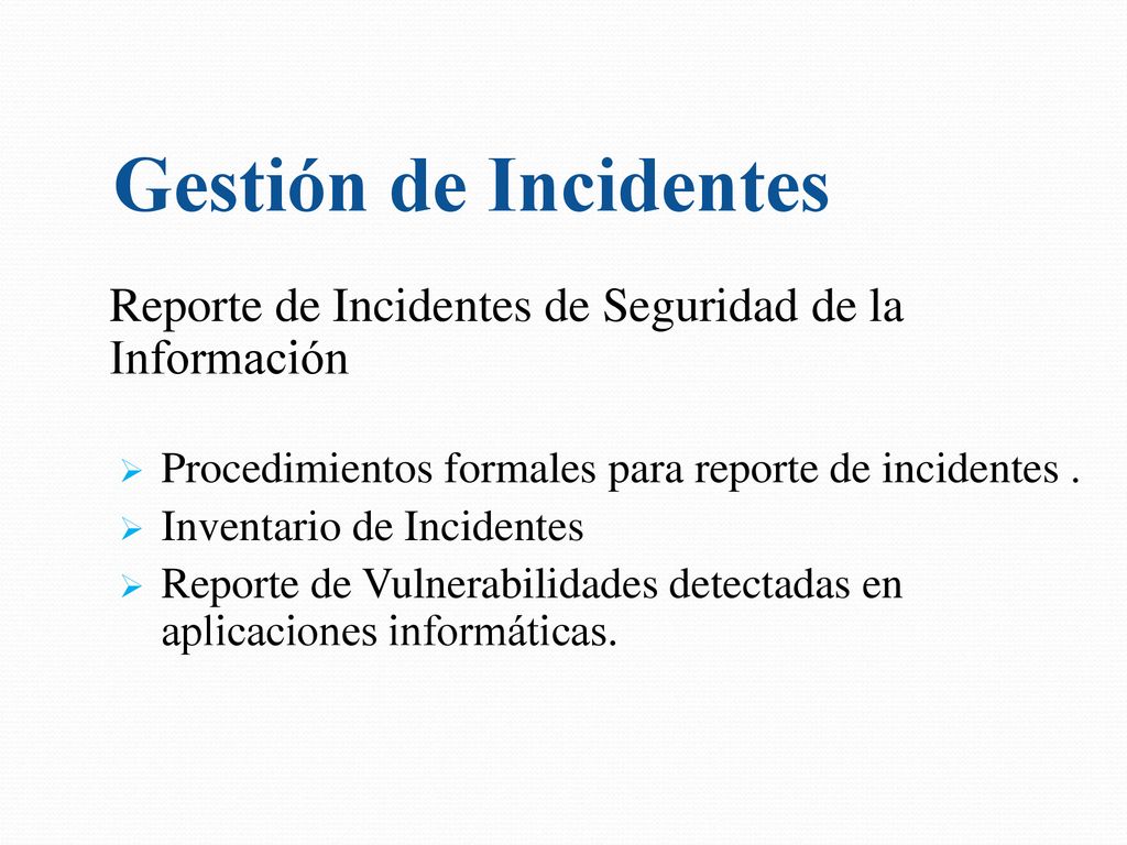 Gestión de Incidentes Reporte de Incidentes de Seguridad de la Información. Procedimientos formales para reporte de incidentes .