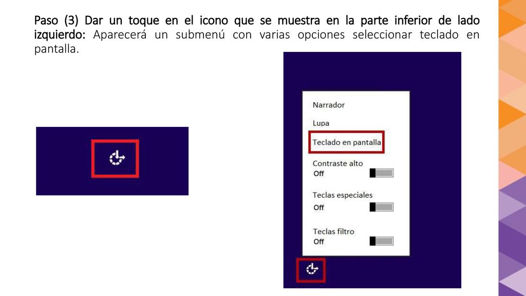Paso (3) Dar un toque en el icono que se muestra en la parte inferior de lado izquierdo: Aparecerá un submenú con varias opciones seleccionar teclado en pantalla.