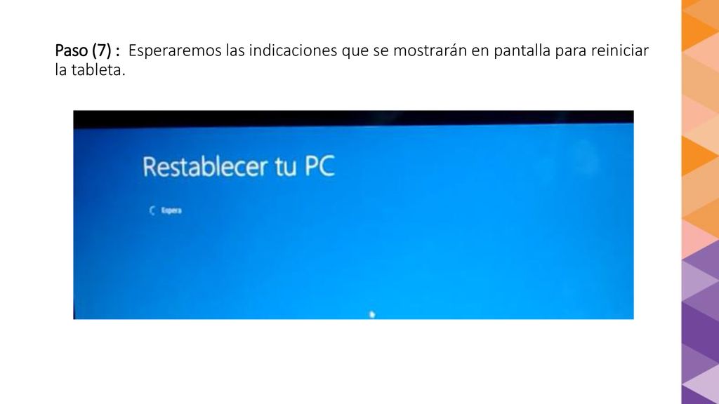 Paso (7) : Esperaremos las indicaciones que se mostrarán en pantalla para reiniciar la tableta.
