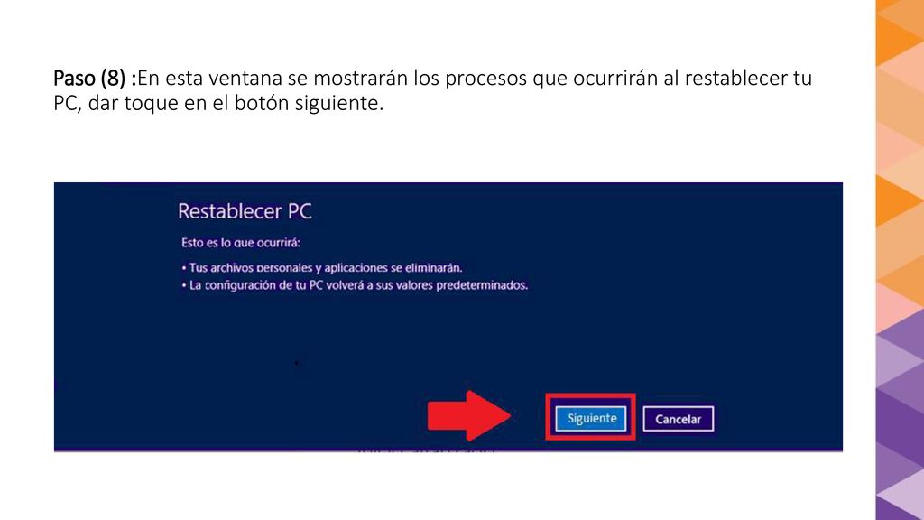 Paso (8) :En esta ventana se mostrarán los procesos que ocurrirán al restablecer tu PC, dar toque en el botón siguiente.