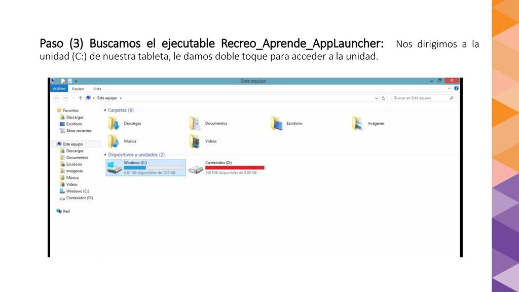 Paso (3) Buscamos el ejecutable Recreo_Aprende_AppLauncher: Nos dirigimos a la unidad (C:) de nuestra tableta, le damos doble toque para acceder a la unidad.