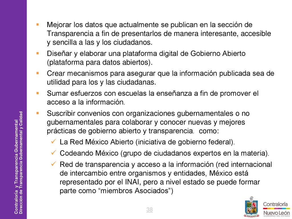 Mejorar los datos que actualmente se publican en la sección de Transparencia a fin de presentarlos de manera interesante, accesible y sencilla a las y los ciudadanos.