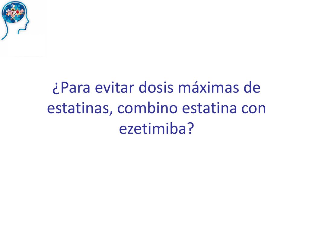 ¿Para evitar dosis máximas de estatinas, combino estatina con ezetimiba