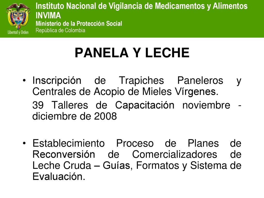 PANELA Y LECHE Inscripción de Trapiches Paneleros y Centrales de Acopio de Mieles Vírgenes. 39 Talleres de Capacitación noviembre -diciembre de