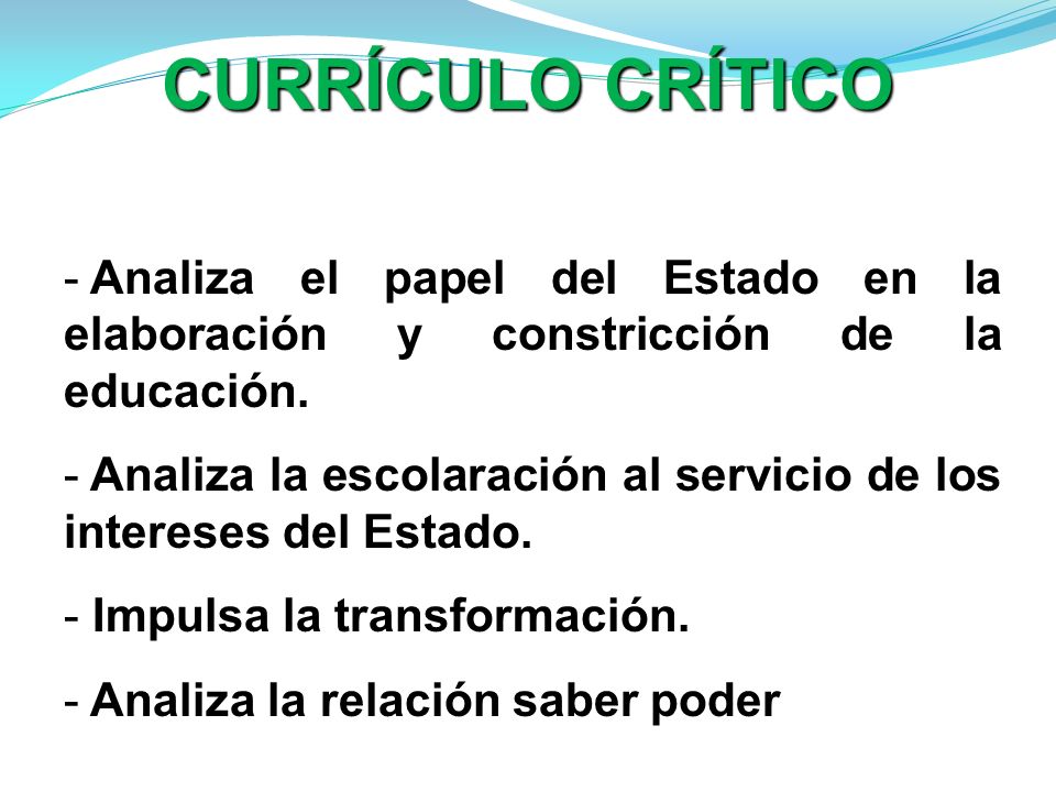 CURRÍCULO CRÍTICO Analiza el papel del Estado en la elaboración y constricción de la educación.