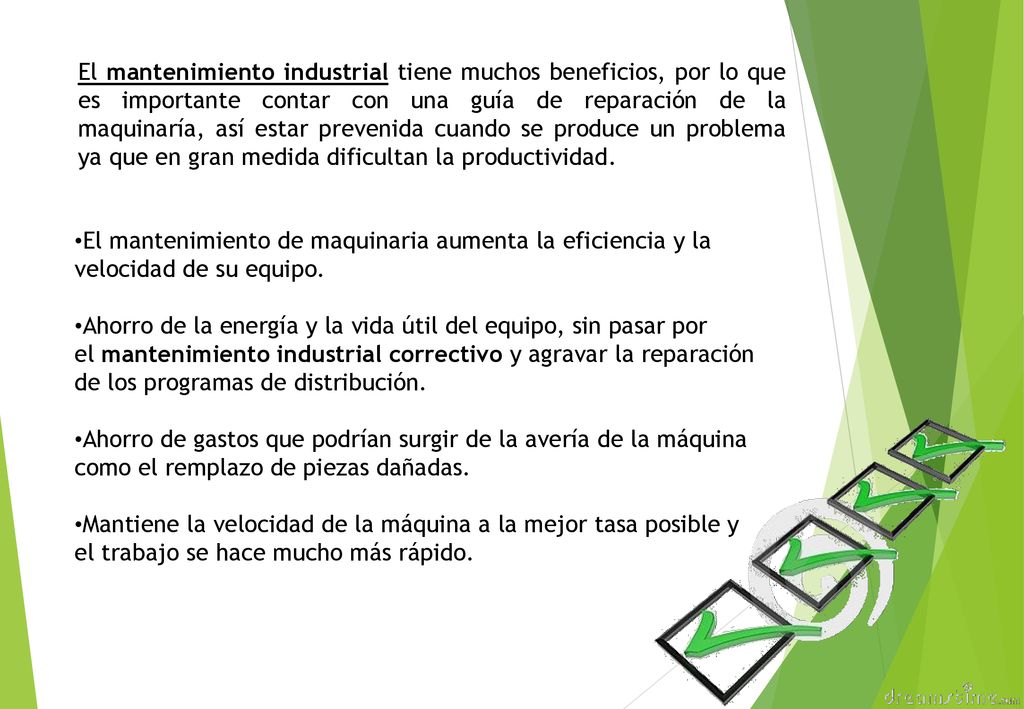 El mantenimiento industrial tiene muchos beneficios, por lo que es importante contar con una guía de reparación de la maquinaría, así estar prevenida cuando se produce un problema ya que en gran medida dificultan la productividad.