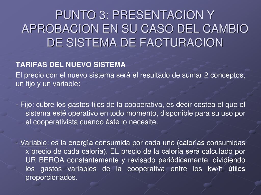 PUNTO 3: PRESENTACION Y APROBACION EN SU CASO DEL CAMBIO DE SISTEMA DE FACTURACION