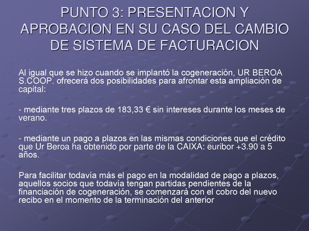 PUNTO 3: PRESENTACION Y APROBACION EN SU CASO DEL CAMBIO DE SISTEMA DE FACTURACION