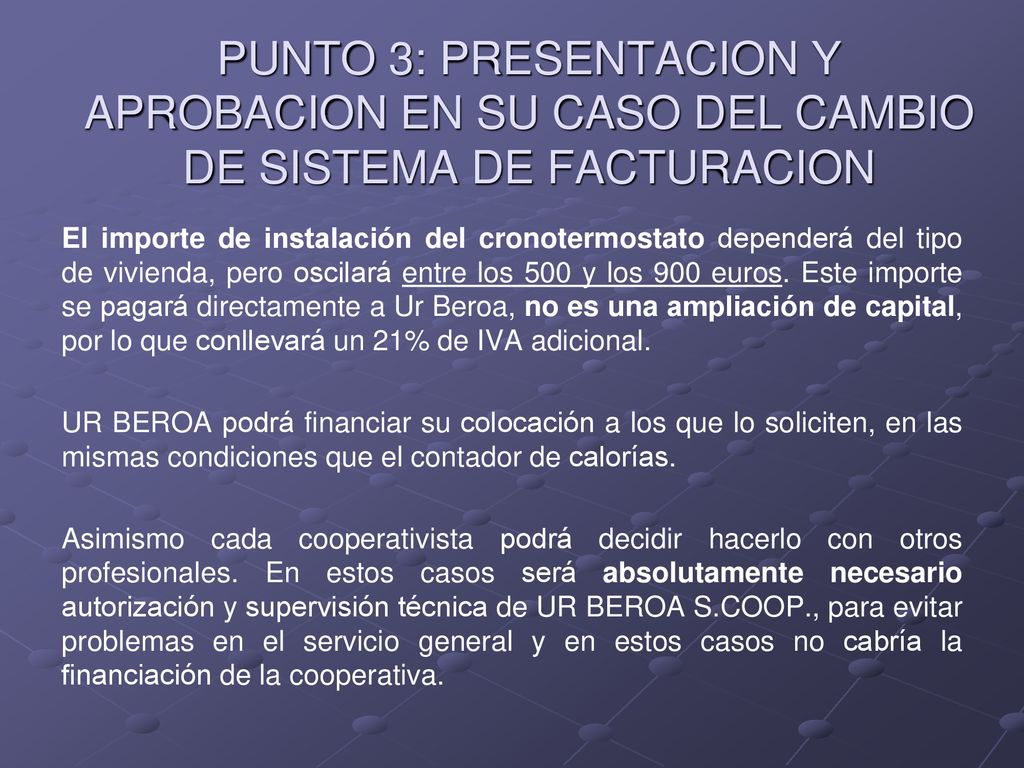 PUNTO 3: PRESENTACION Y APROBACION EN SU CASO DEL CAMBIO DE SISTEMA DE FACTURACION
