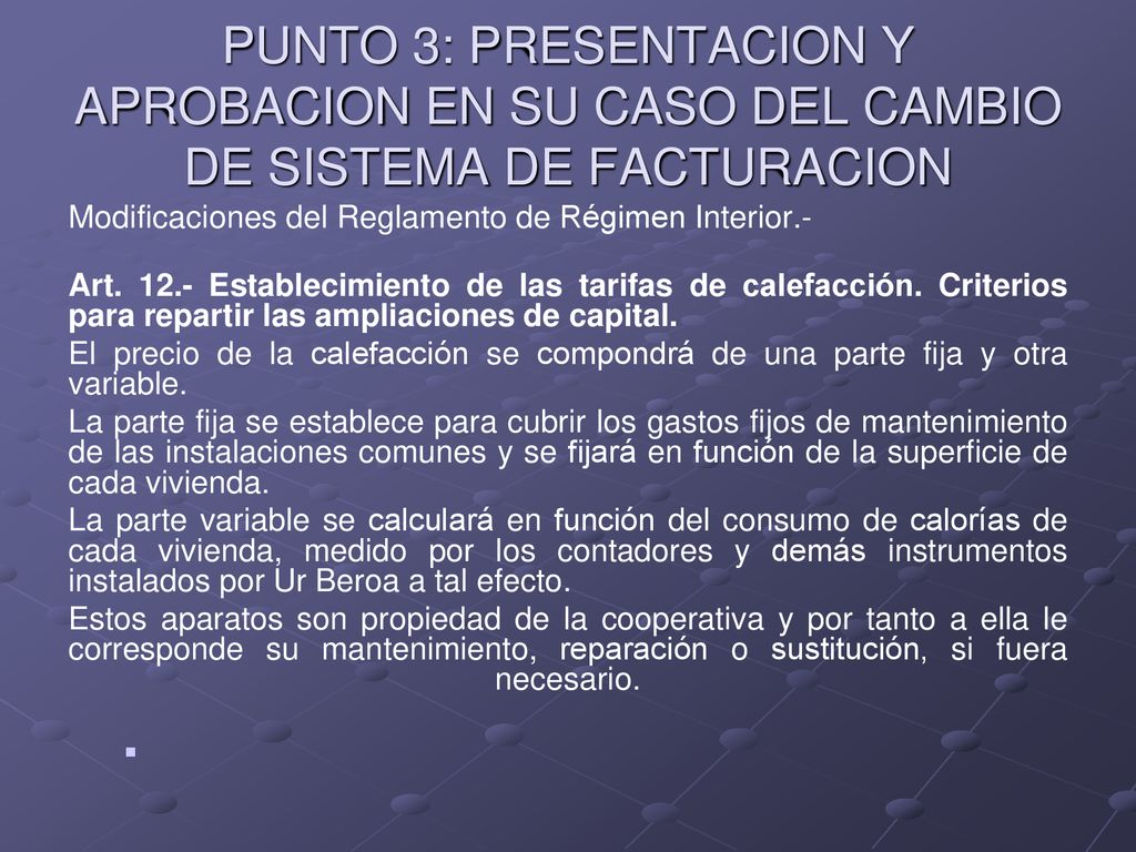 PUNTO 3: PRESENTACION Y APROBACION EN SU CASO DEL CAMBIO DE SISTEMA DE FACTURACION