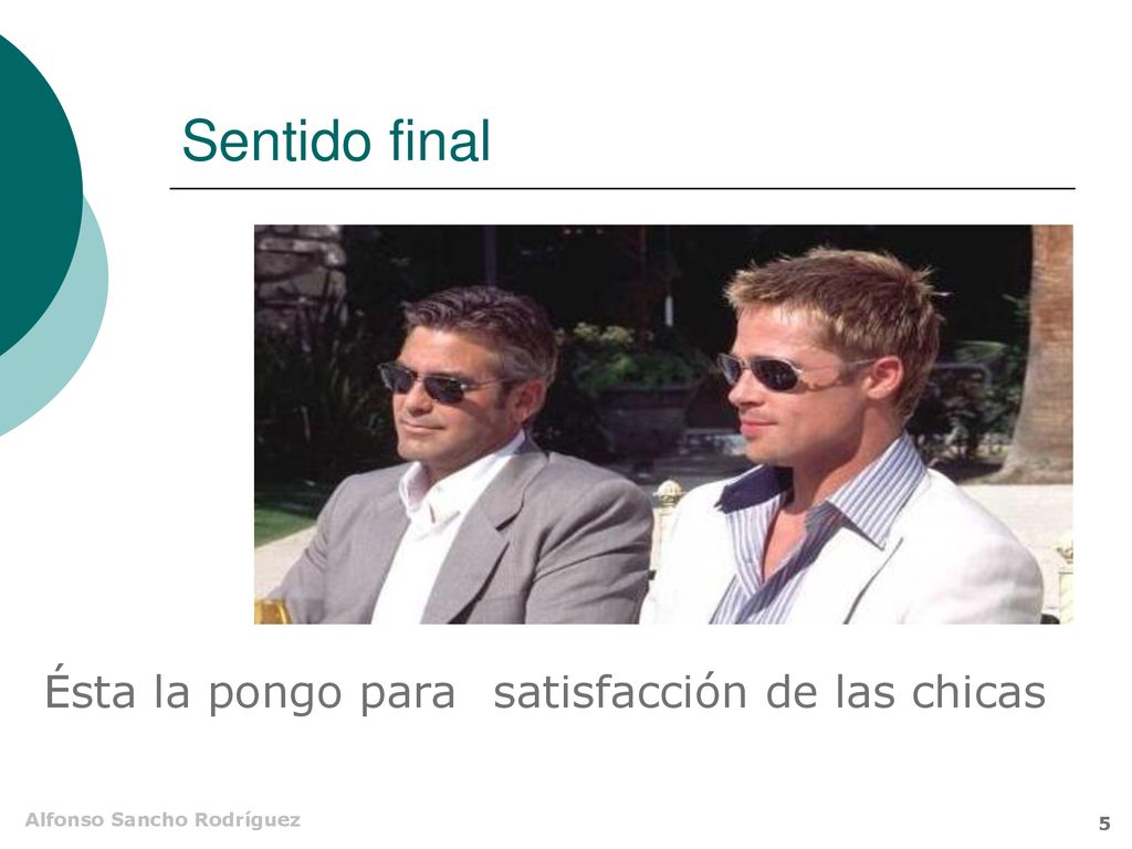 Sentido final Ésta la pongo para satisfacción de las chicas