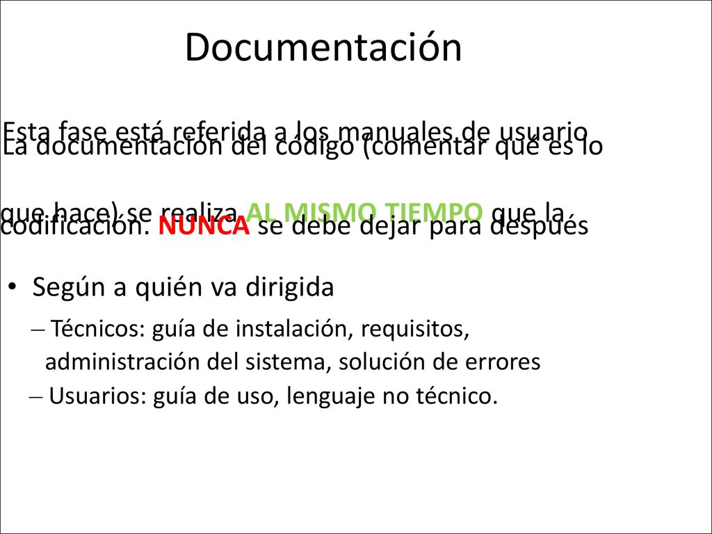 Documentación • Esta fase está referida a los manuales de usuario